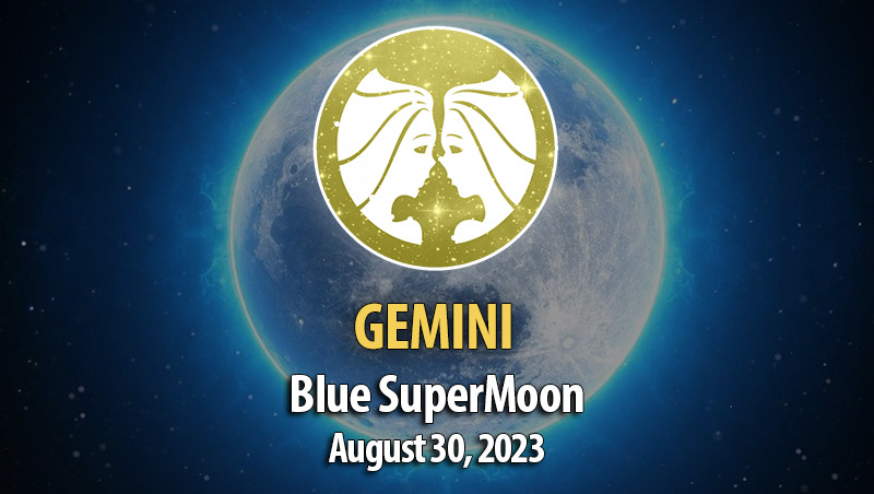 Gemini - Blue SuperMoon Horoscope August 30, 2023