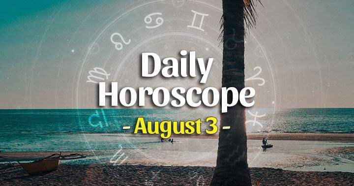 Daily Horoscope August 3, 2025