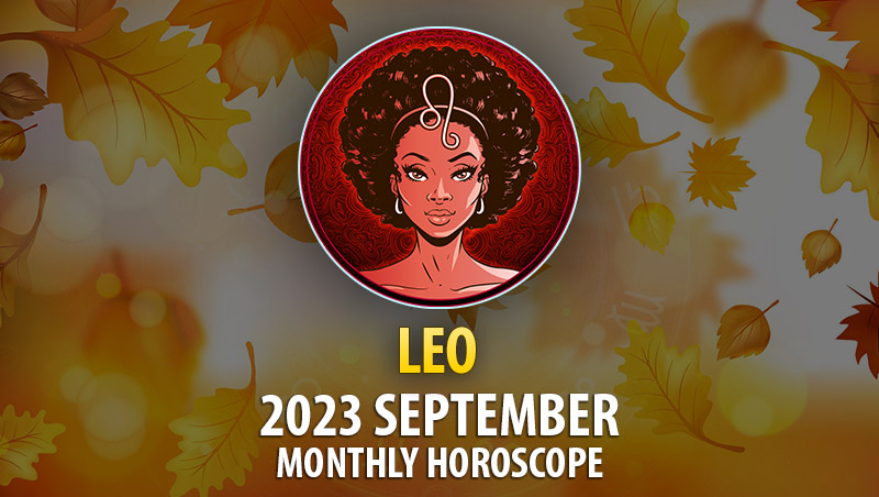 Leo - September 2023 Monthly Horoscope