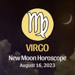 Virgo - New Moon Horoscope August 16, 2023