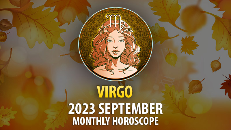 Virgo - September 2023 Monthly Horoscope
