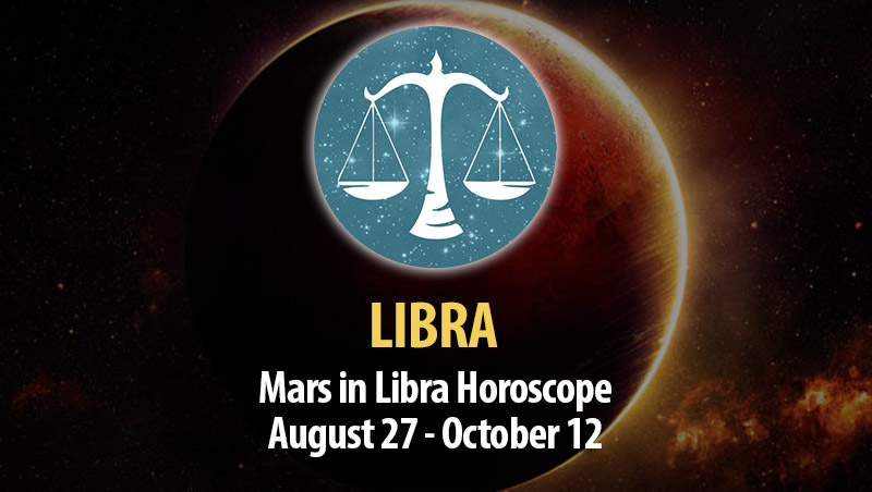 Libra - Mars in Libra Horoscope