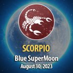 Scorpio - Blue SuperMoon Horoscope August 30, 2023