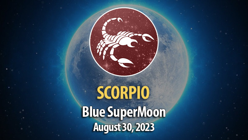 Scorpio - Blue SuperMoon Horoscope August 30, 2023