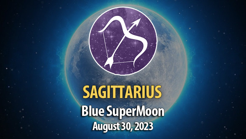 Sagittarius - Blue SuperMoon Horoscope August 30, 2023
