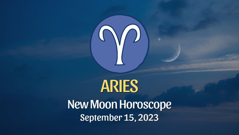 Aries - New Moon Horoscope September 15, 2023