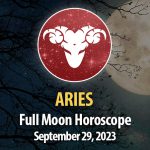 Aries - Full Moon Horoscope September 29, 2023