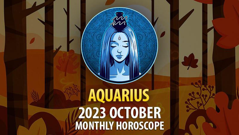 Aquarius - 2023 October Monthly Horoscope