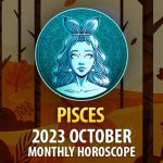 Pisces - 2023 October Monthly Horoscope