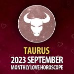 Taurus - 2023 September Monthly Love Horoscope