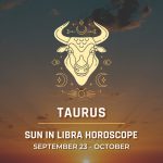 Taurus - Sun in Libra Horoscope