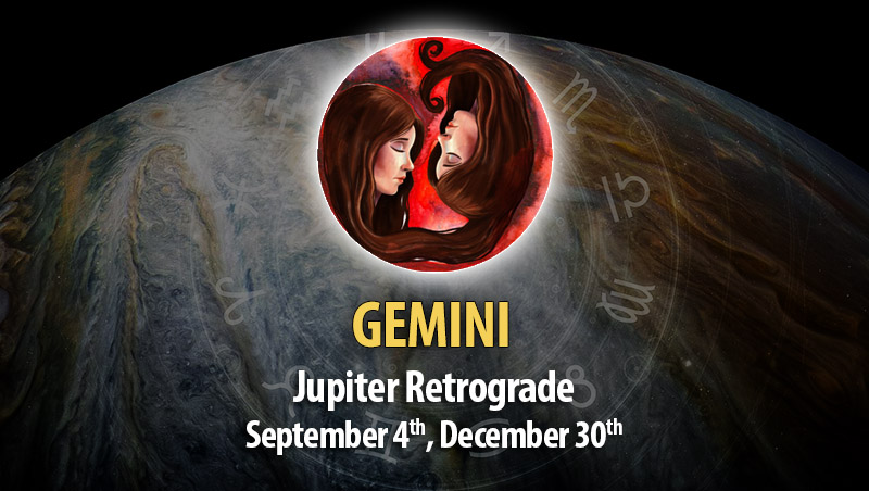Gemini - Jupiter Retrograde Horoscope September 4, 2023