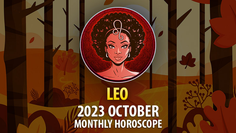 Leo - 2023 October Monthly Horoscope