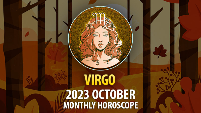 Virgo - 2023 October Monthly Horoscope