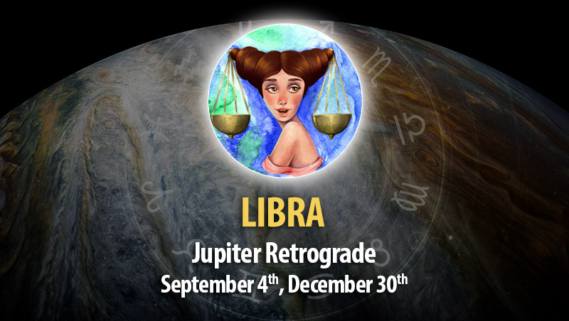 Libra - Jupiter Retrograde Horoscope September 4, 2023