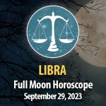 Libra - Full Moon Horoscope September 29, 2023