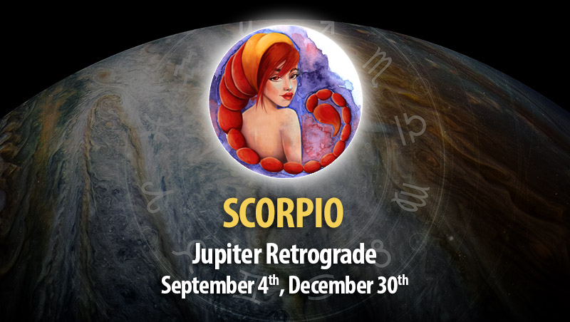 Scorpio - Jupiter Retrograde Horoscope September 4, 2023