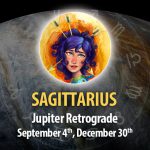 Sagittarius - Jupiter Retrograde Horoscope September 4, 2023