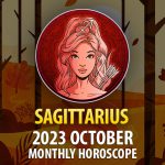 Sagittarius - 2023 October Monthly Horoscope