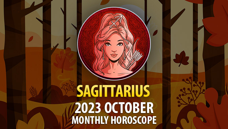 Sagittarius - 2023 October Monthly Horoscope