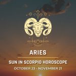 Aries - Sun in Scorpio Horoscope
