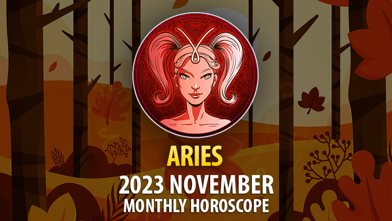 Aries - 2023 November Monthly Horoscope
