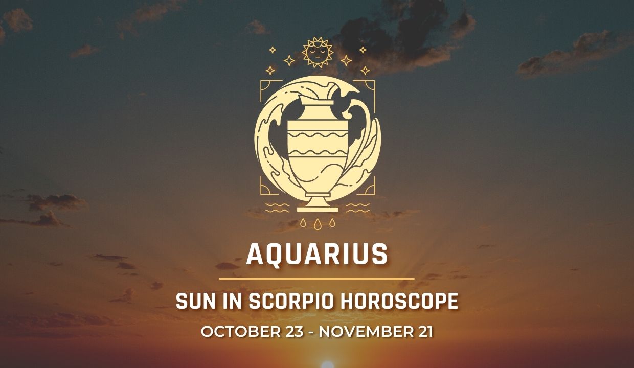 Aquarius - Sun in Scorpio Horoscope