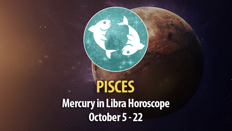 Pisces - Mercury in Libra Horoscope