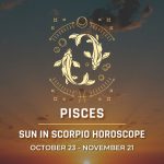 Pisces - Sun in Scorpio Horoscope
