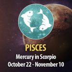 Pisces - Mercury in Scorpio Horoscope