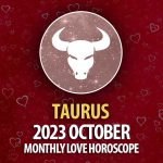Taurus - 2023 October Monthly Love Horoscope