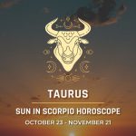 Taurus - Sun in Scorpio Horoscope