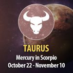 Taurus - Mercury in Scorpio Horoscope