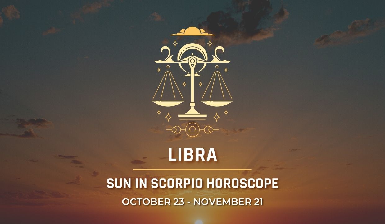 Libra - Sun in Scorpio Horoscope