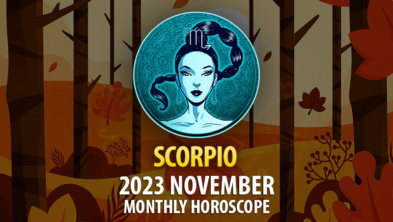 Scorpio - 2023 November Monthly Horoscope