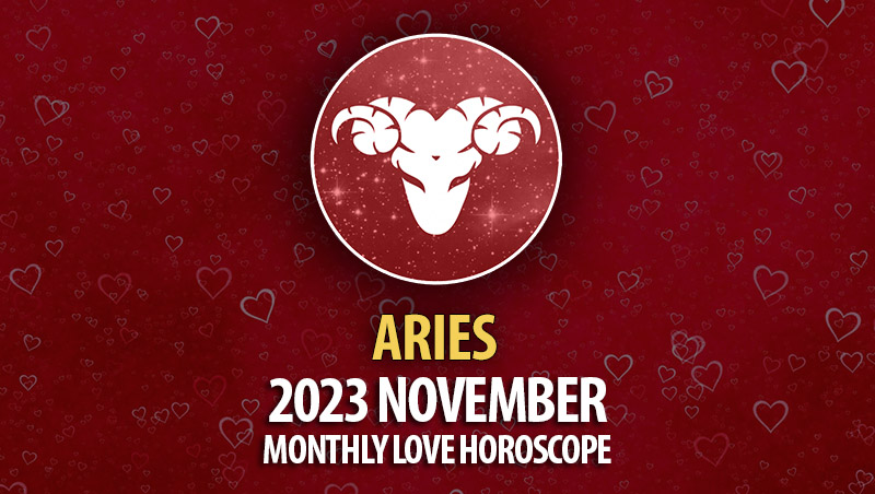 Aries - 2023 November Monthly Love Horoscope