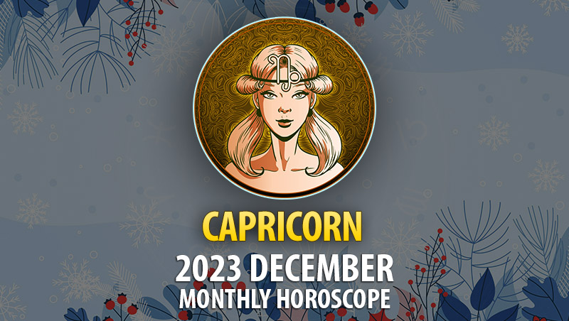 Capricorn - 2023 December Monthly Horoscope