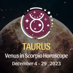 Taurus - Venus in Scorpio Horoscope