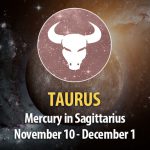 Taurus - Mercury in Sagittarius Horoscope