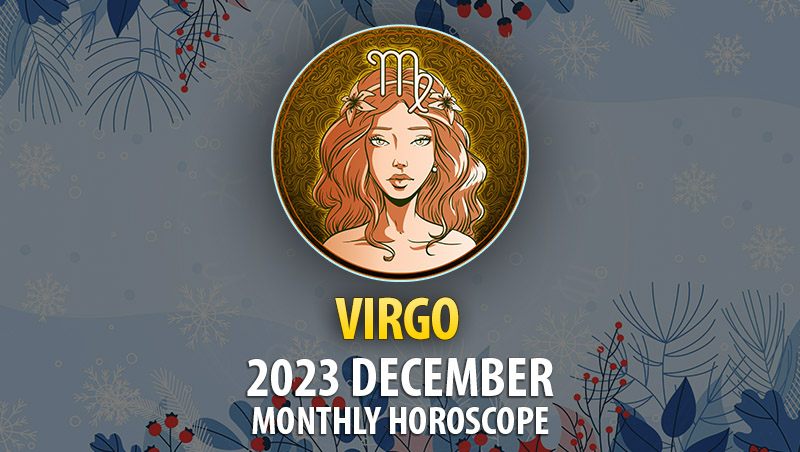 Virgo - 2023 December Monthly Horoscope
