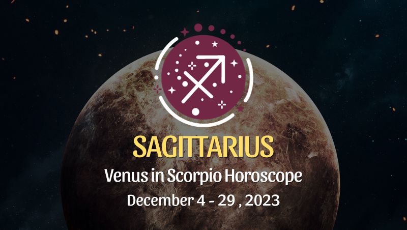 Sagittarius - Venus in Scorpio Horoscope