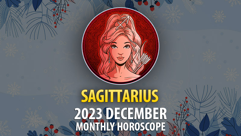 Sagittarius - 2023 December Monthly Horoscope