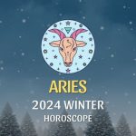 Aries - 2024 Winter Horoscope