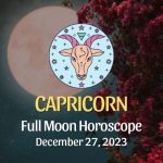 Capricorn - Full Moon Horoscope December 27, 2023