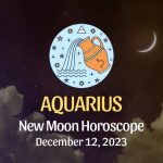 Aquarius - New Moon Horoscope December 12, 2023