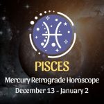 Pisces - Mercury Retrograde Horoscope | December 13, 2023