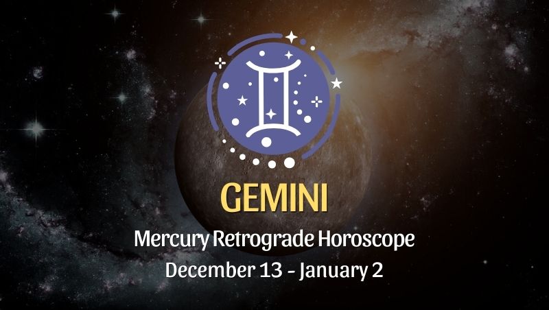 Gemini - Mercury Retrograde Horoscope | December 13, 2023
