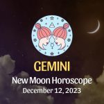 Gemini - New Moon Horoscope December 12, 2023