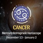 Cancer - Mercury Retrograde Horoscope | December 13, 2023
