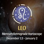 Leo - Mercury Retrograde Horoscope | December 13, 2023